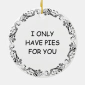 僕は君のためだけにパイを持っている | おもしろい Apple Pie Pun セラミックオーナメント (裏面)