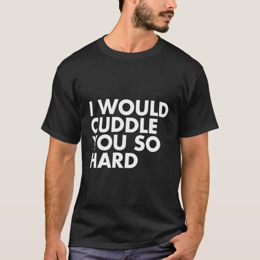 僕は君を大事にしてやる懸命 Tシャツ (正面)