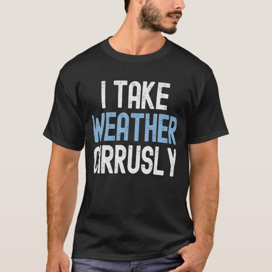 僕は天気予報で将来の天気予報を受ける Tシャツ (正面)