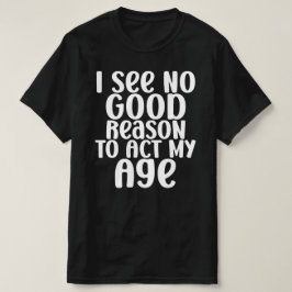 僕は年を取る道理が無いおもしろい Tシャツ