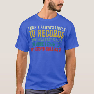 僕は必ずビニールの好き聞を記録すおもしろいるわけじゃない Tシャツ