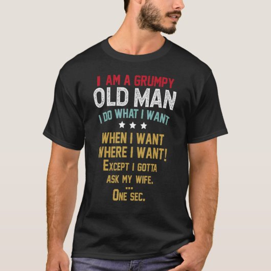 僕は愚痴っぽい老人で欲しい時は何でもする Tシャツ (正面)