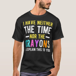 僕は時間も狂人の皮肉も無おもしろいい Tシャツ
