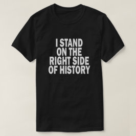 僕は歴史の右側に立つ Tシャツ