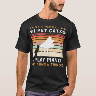 僕は猫を愛撫し、ピ遊アノに知っているよおもしろい Tシャツ