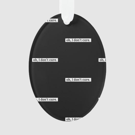 僕は皮肉気になメッセージは気にない オーナメント (正面)