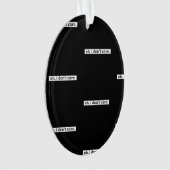 僕は皮肉気になメッセージは気にない オーナメント (正面)