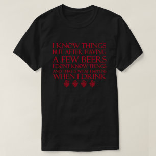 僕は知っているが、ビールを少し飲んだらわからない Tシャツ