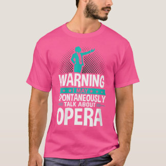 僕は自発的にオペラについて話すかもしれない Tシャツ