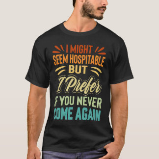 僕は親切に見えるかもしれないが君の方が好もしきだ Tシャツ