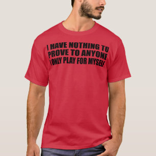 僕は誰に対しても証明する事は遊無い Tシャツ
