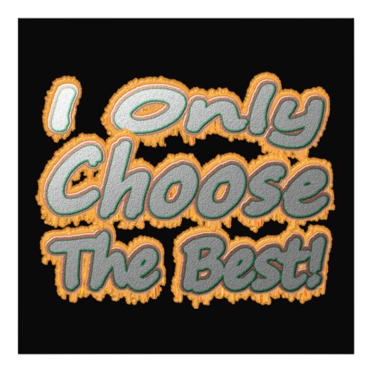 「僕は選ぶだけ最高のだ!」 かわいいデザイン。買今 フォトプリント            (正面)