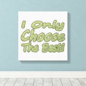 「僕は選ぶだけ最高のだ!」 デザイン.買今 キャンバスプリント (インサイチュ (ウッドフロア))