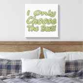 「僕は選ぶだけ最高のだ!」 デザイン.買今 キャンバスプリント (インサイチュ (寝室))