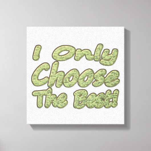 「僕は選ぶだけ最高のだ!」 デザイン.買今 キャンバスプリント (正面)