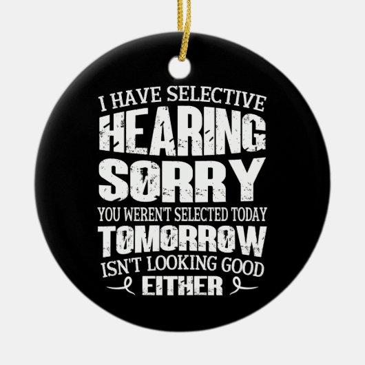 僕は選んで聴いている、君は聞いていなかった厳選された セラミックオーナメント (正面)