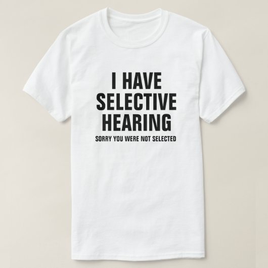 僕は選択的聴力がある Tシャツ (デザイン正面)