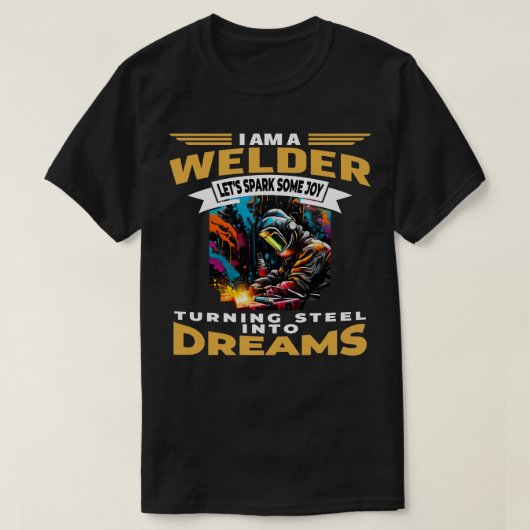 僕は鉄を夢に変える溶接工だ Tシャツ (デザイン正面)
