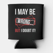 僕は間違っているかもしれないが疑っている 缶クーラー (正面)