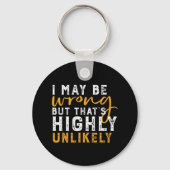 僕は間違っているかもしれないが、皮肉は非常に少おもしろいない キーホルダー (正面)