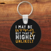 僕は間違っているかもしれないが、皮肉は非常に少おもしろいない キーホルダー (正面)