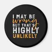 僕は間違っているかもしれないが、皮肉は非常に少おもしろいない マグネット (正面)