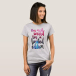 僕は風変わり限定引用文のティーシャツじゃない Tシャツ<br><div class="desc">女子カスタムTシャ読ツの「私は限定版風変わりじゃない」</div>