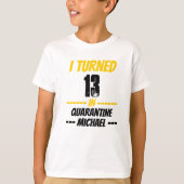 僕は13歳になって検疫にシャツを着た Tシャツ (正面)
