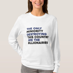 億万長者が国の政治を破壊 Tシャツ