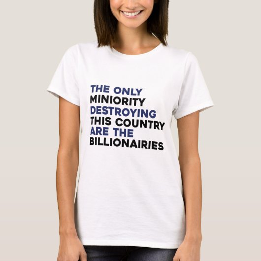 億万長者が国の政治シャツを破壊 Tシャツ (正面)