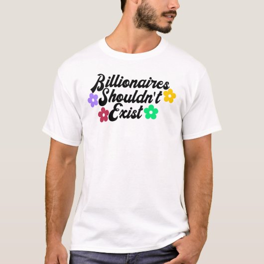 億万長者が存在すべきでない Tシャツ (正面)