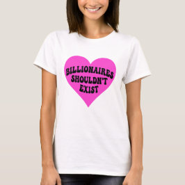 億万長者が存在すべきでない Tシャツ