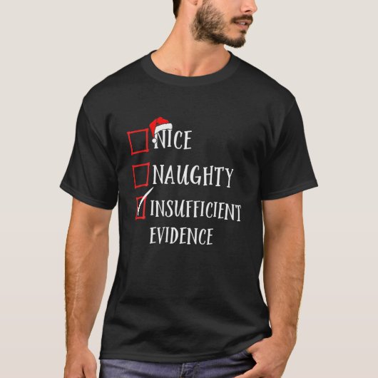 優おもしろいれた不十分な証拠いけなクリスマスリスト Tシャツ (正面)