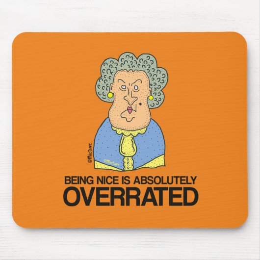 優しいことは過評価である – 不機嫌な老婦人 マウスパッド (正面)