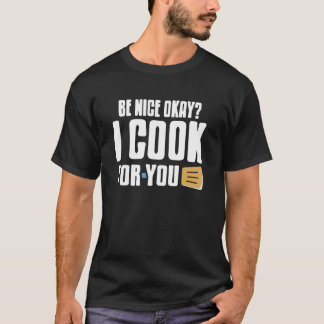 優しいままでいて あなたのために食事を作ります 面白いシェフのユーモア Tシャツ