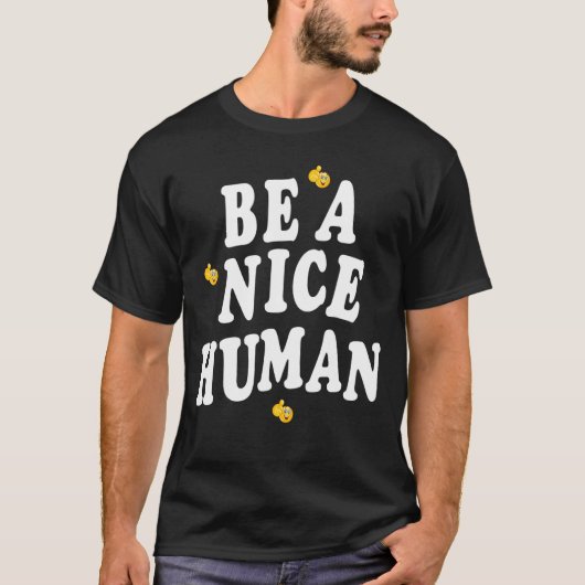 優しい人間で優しい Tシャツ (正面)