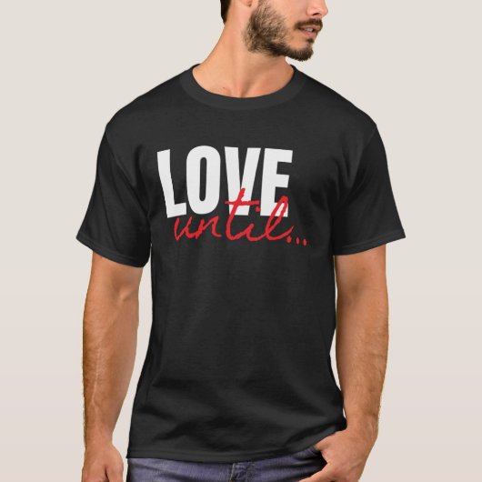 優しい引用文になるまで愛感動的する Tシャツ (正面)