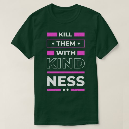 優しい引用文インスピレーションで前向き殺す Tシャツ (デザイン正面)