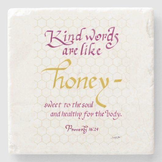 優しい言葉はハニーバイブルの聖句のようなものだ ストーンコースター (正面)