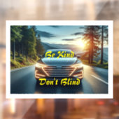 優しい、ブラインドしない – バンパーステッカー/にしがみつく ウィンドウサイン (シート2)