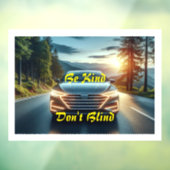 優しい、ブラインドしない – バンパーステッカー/にしがみつく ウィンドウサイン (シート3)