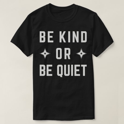 優しくあるか沈黙せよ Tシャツ (デザイン正面)
