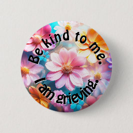 優しくしなさい。私は悲しんでいる。 缶バッジ