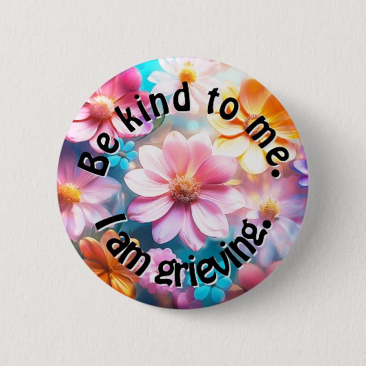 優しくしなさい。私は悲しんでいる。 缶バッジ (正面)