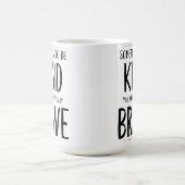 優しくすることは時に勇気がある コーヒーマグカップ (中央)