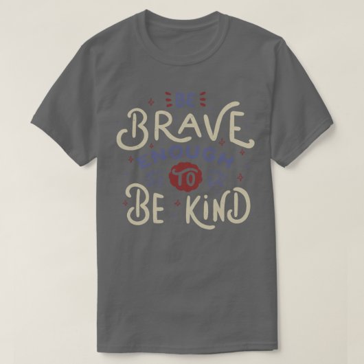 優しくできるほど勇敢である Tシャツ (デザイン正面)