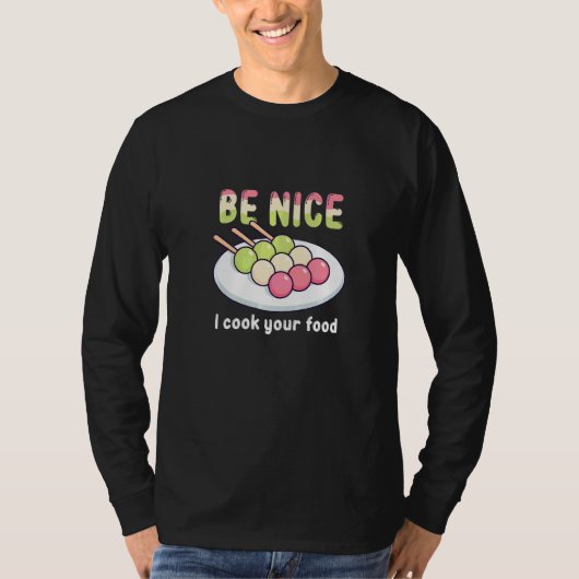 優しくね、私があなたの食事を作るよ お菓子 もち Tシャツ (正面)