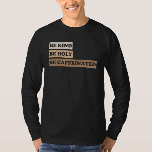 優しく聖なるカフェイン入り2 Tシャツ (正面)
