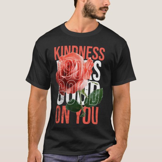 優しさが似合うあなたへ ほめ言葉 ポジティブな言葉 Tシャツ (正面)