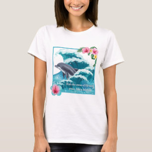 優雅に、イルカのように人生の波に乗る Tシャツ
